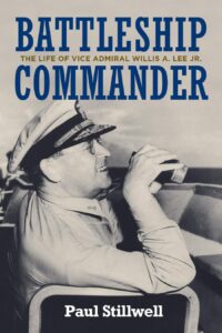 Battleship Commander The Life Of Willis A Lee Jr Naval Historical