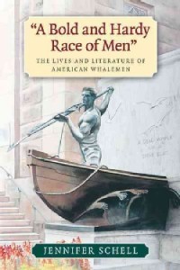 A-Bold-and-Hardy-Race-of-Men-The-Lives-and-Literature-of-American-Whalemen-Hardcover-P9781625340191