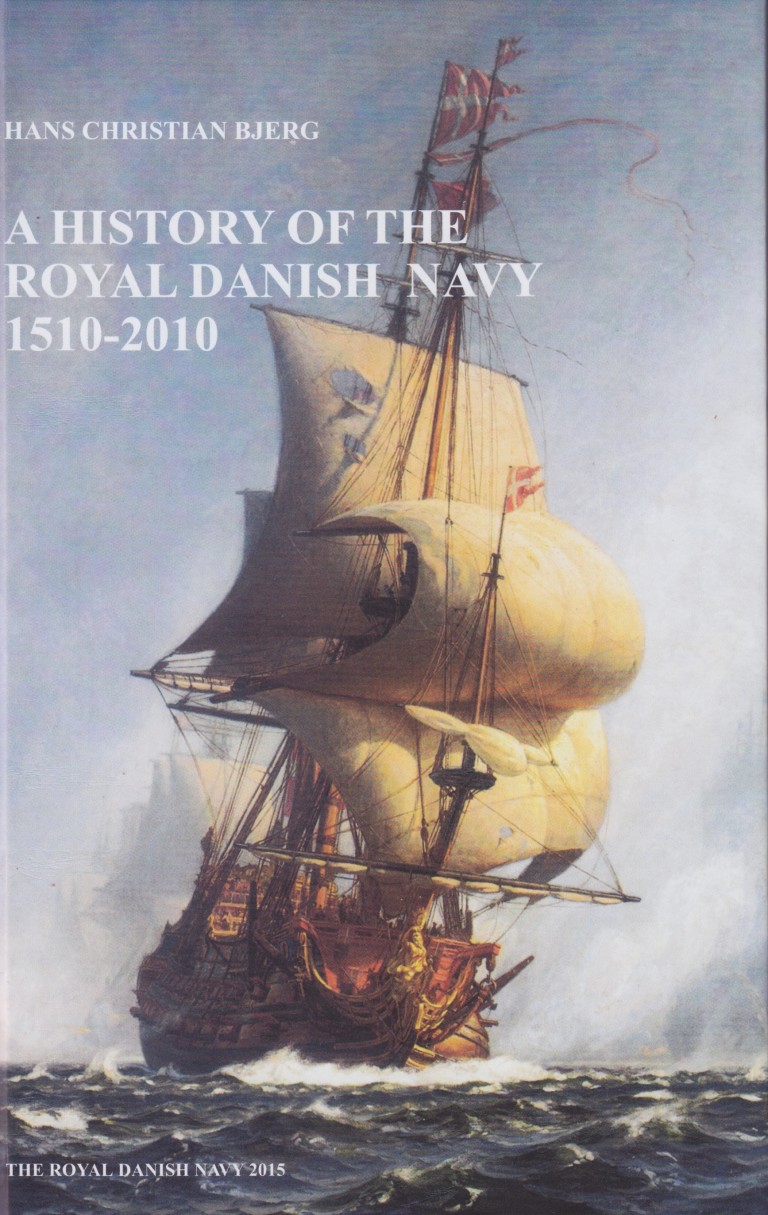 BOOK REVIEW - A History of the Royal Danish Navy 1510-2010 | Naval ...