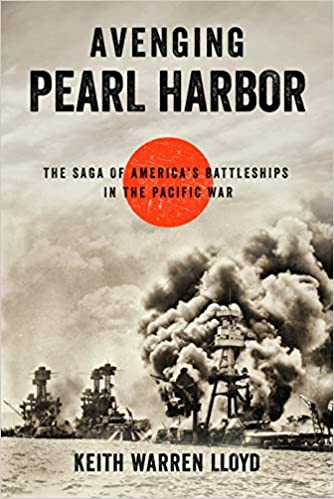 Avenging Pearl Harbor: The Saga of America’s Battleships in the Pacific ...